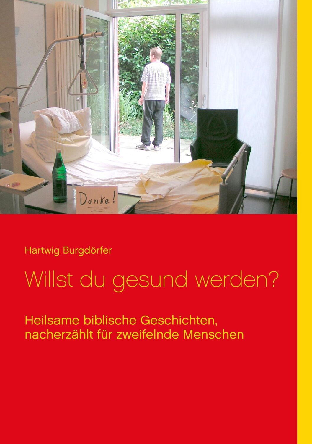 Cover: 9783837087048 | Willst du gesund werden? | Hartwig Burgdörfer | Taschenbuch | 164 S.