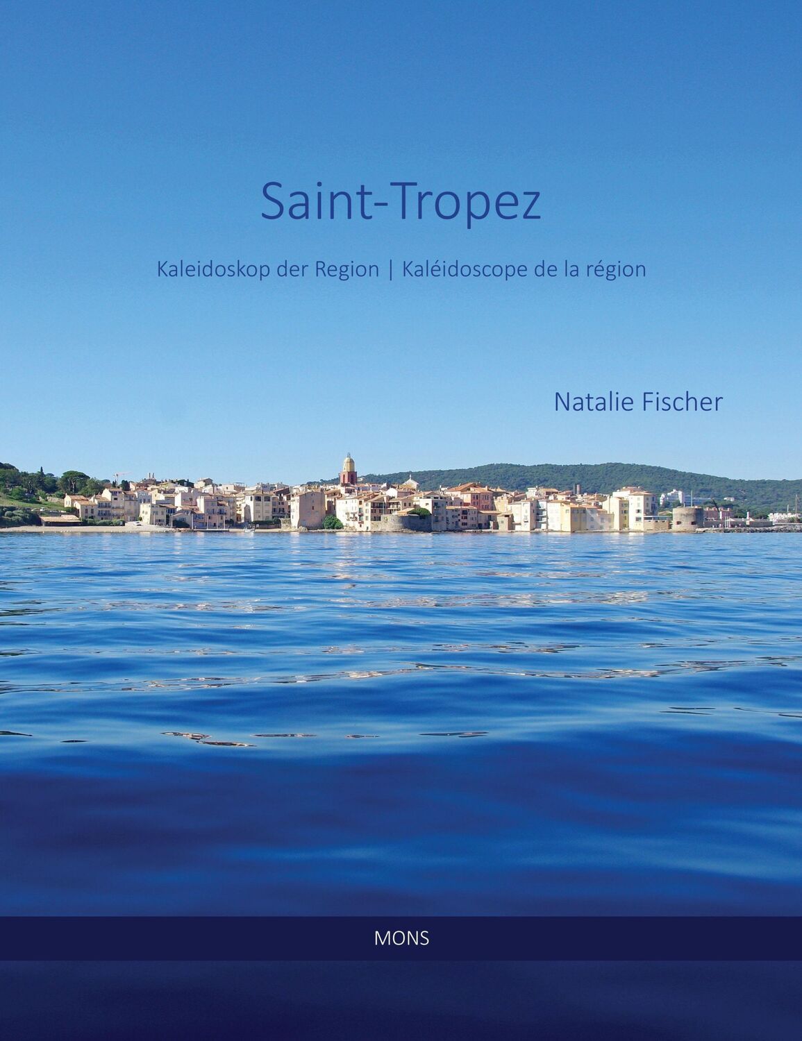 Cover: 9783946368144 | Saint-Tropez | Kaleidoskop der Region / Kaléidoscope de la région