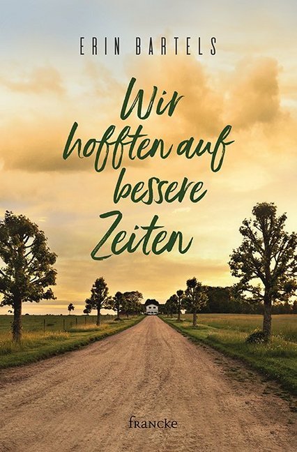 Cover: 9783963621208 | Wir hofften auf bessere Zeiten | Erin Bartels | Buch | 416 S. | 2020