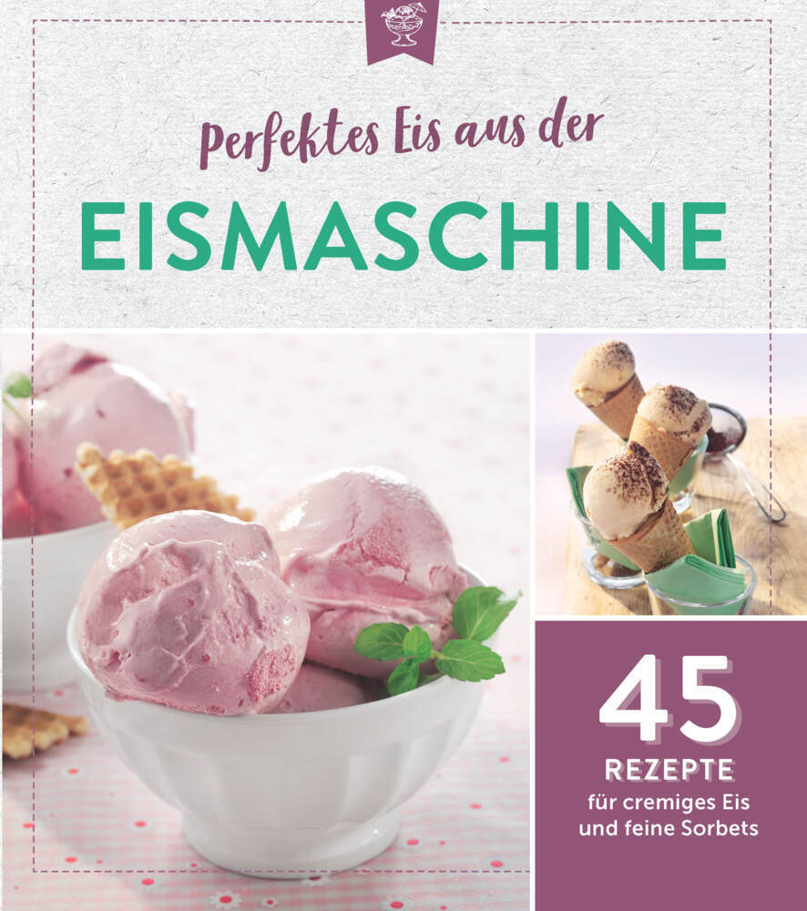 Cover: 9783625213260 | Perfektes Eis aus der Eismaschine | Taschenbuch | Deutsch