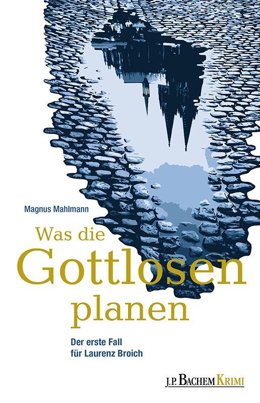 Cover: 9783761632710 | Was die Gottlosen planen | Der erste Fall für Laurenz Broich | Buch