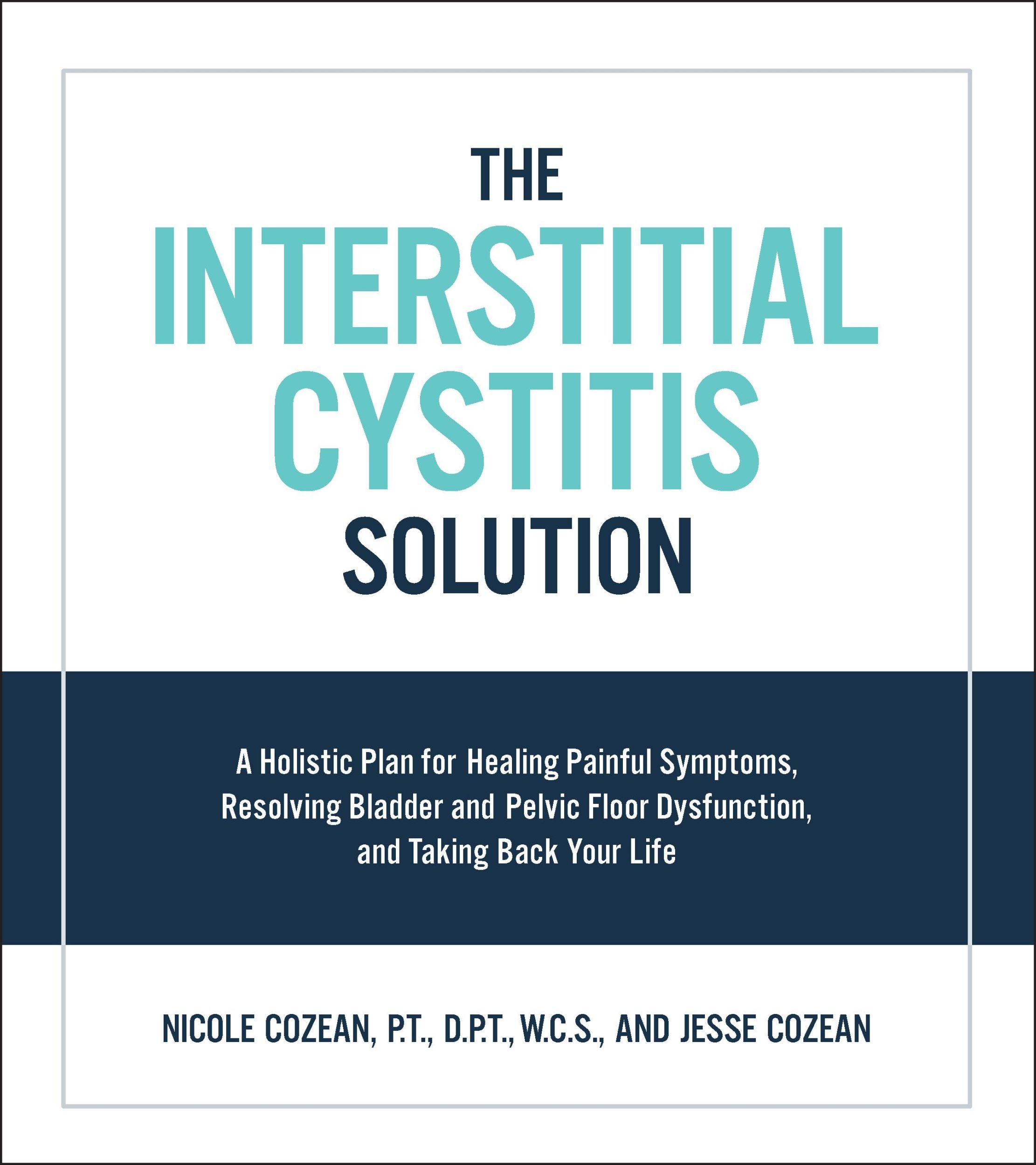 Cover: 9781592337378 | The Interstitial Cystitis Solution | Nicole Cozean (u. a.) | Buch