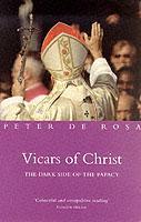 Cover: 9781842230008 | Vicars of Christ | The Dark Side of the Papacy | Peter De Rosa | Buch