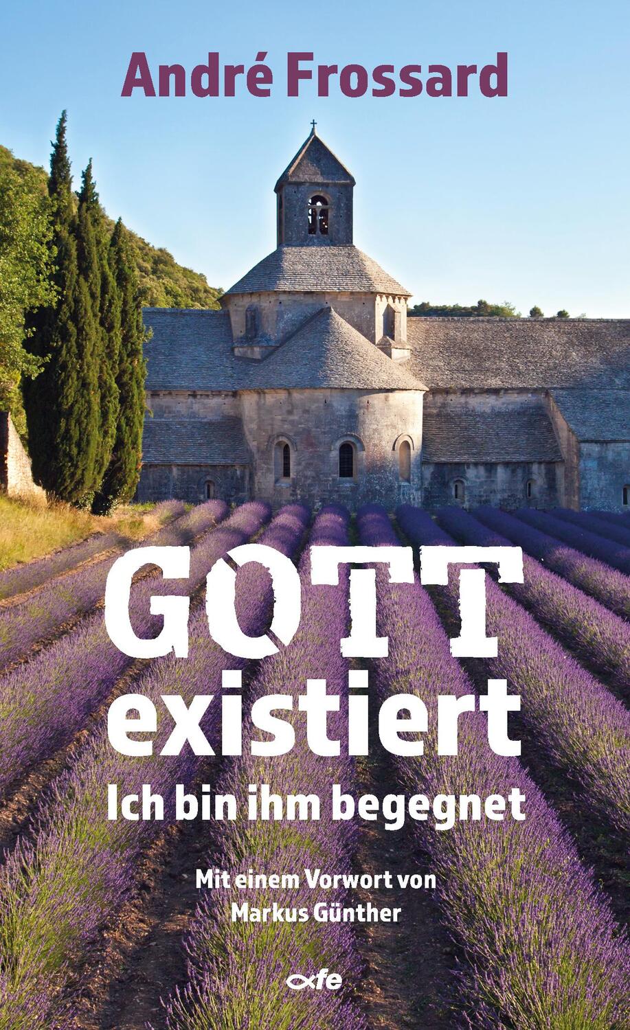 Cover: 9783863572587 | Gott existiert | Ich bin ihm begegnet | André Frossard | Taschenbuch