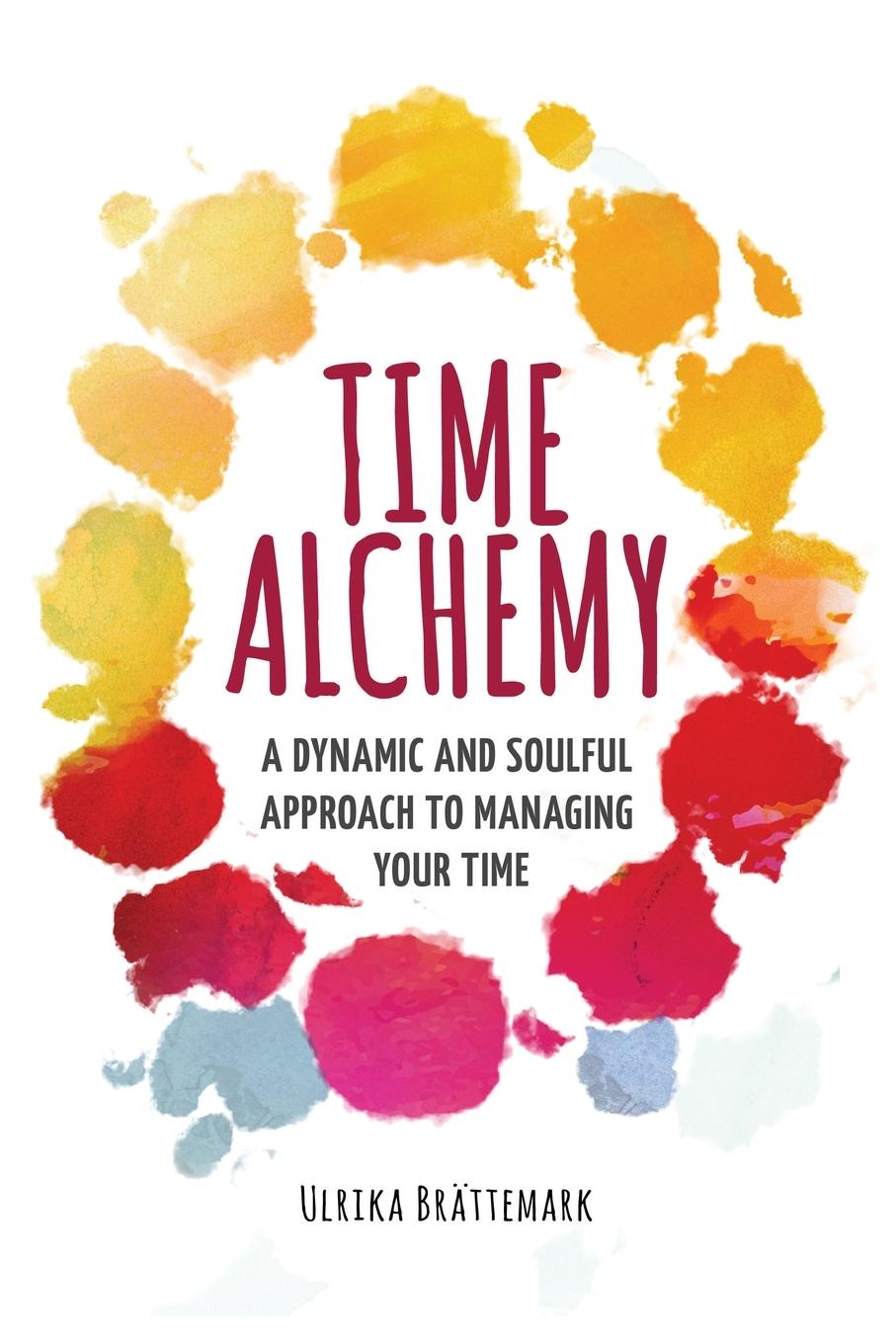 Cover: 9780578380247 | Time Alchemy | Ulrika Brattemark | Taschenbuch | Englisch | 2022