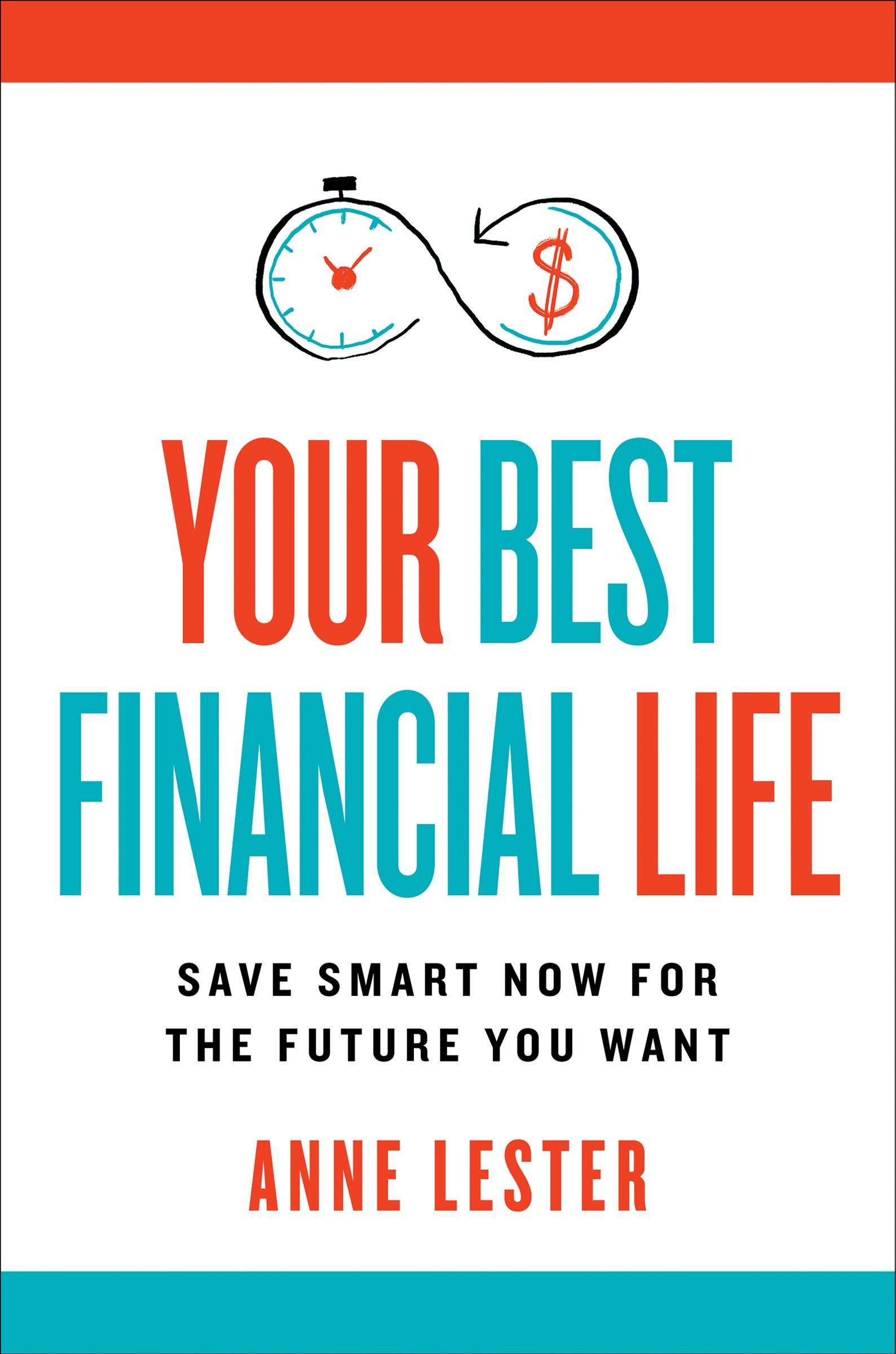 Cover: 9780063320864 | Your Best Financial Life | Save Smart Now for the Future You Want