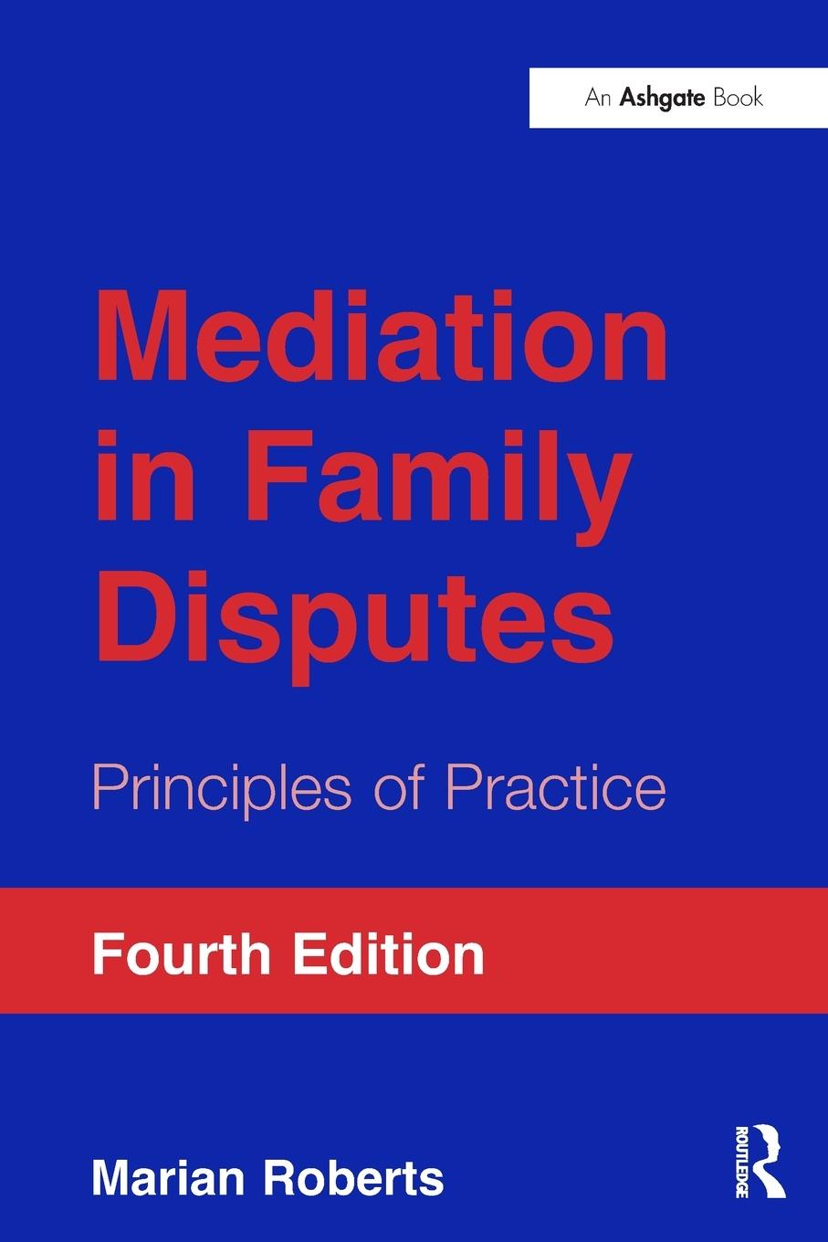 Cover: 9781409450344 | Mediation in Family Disputes | Principles of Practice | Marian Roberts