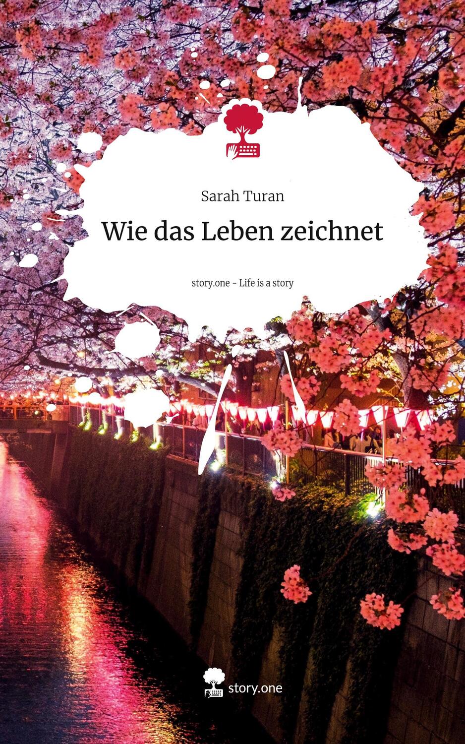 Cover: 9783711560506 | Wie das Leben zeichnet. Life is a Story - story.one | Sarah Turan