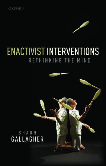 Cover: 9780198848066 | Enactivist Interventions | Rethinking the Mind | Shaun Gallagher