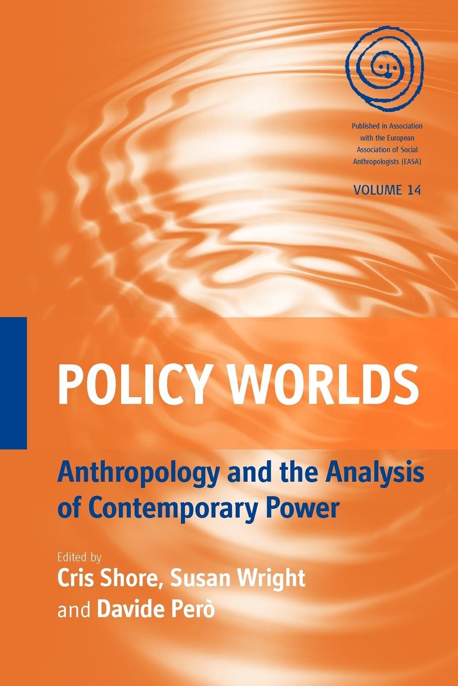 Cover: 9780857452412 | Policy Worlds | Anthropology and the Analysis of Contemporary Power