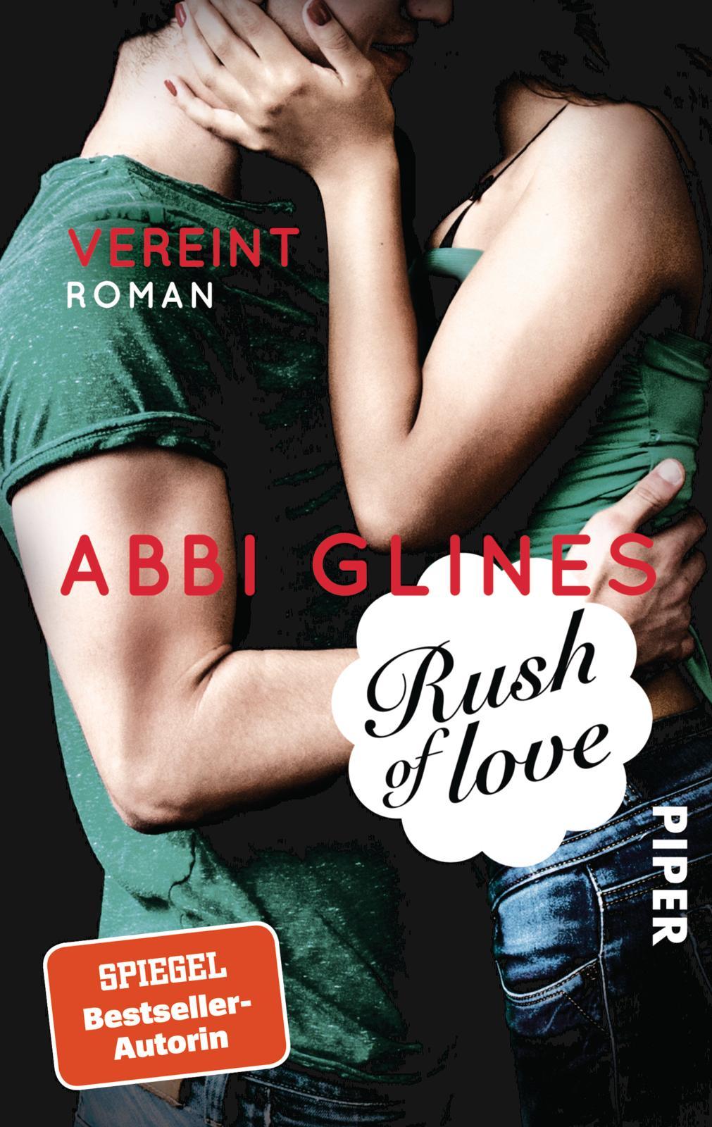 Cover: 9783492304689 | Rush of Love - Vereint | Abbi Glines | Taschenbuch | 272 S. | Deutsch