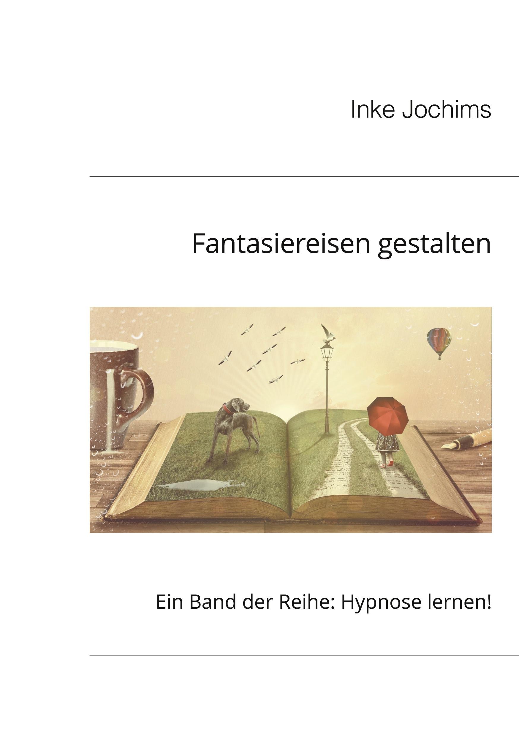 Cover: 9783758310584 | Fantasiereisen gestalten | Ein Band der Reihe: Hypnose lernen! | Buch