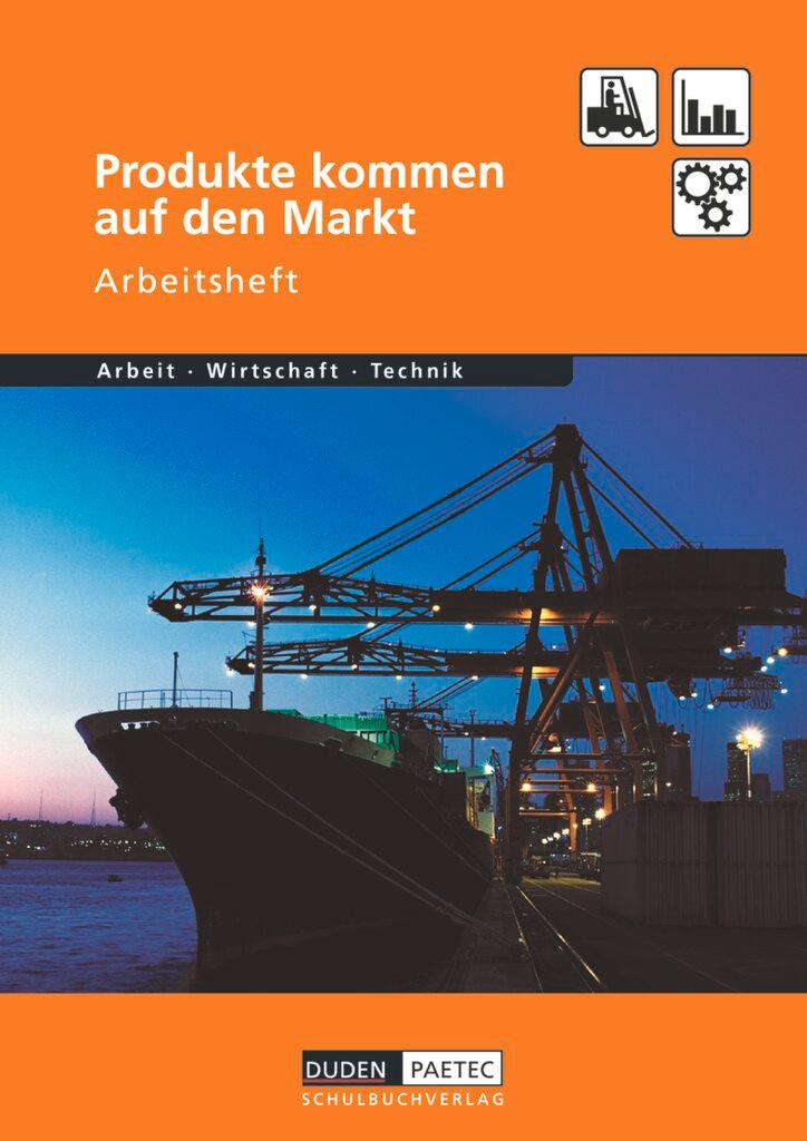 Cover: 9783835560109 | Duden Arbeit - Wirtschaft - Technik: Produkte kommen auf den Markt....