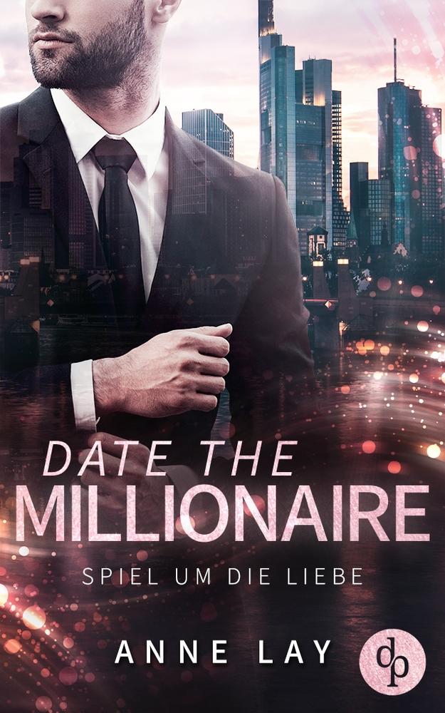 Cover: 9783968173856 | Date the Millionaire | Spiel um die Liebe | Anne Lay | Taschenbuch