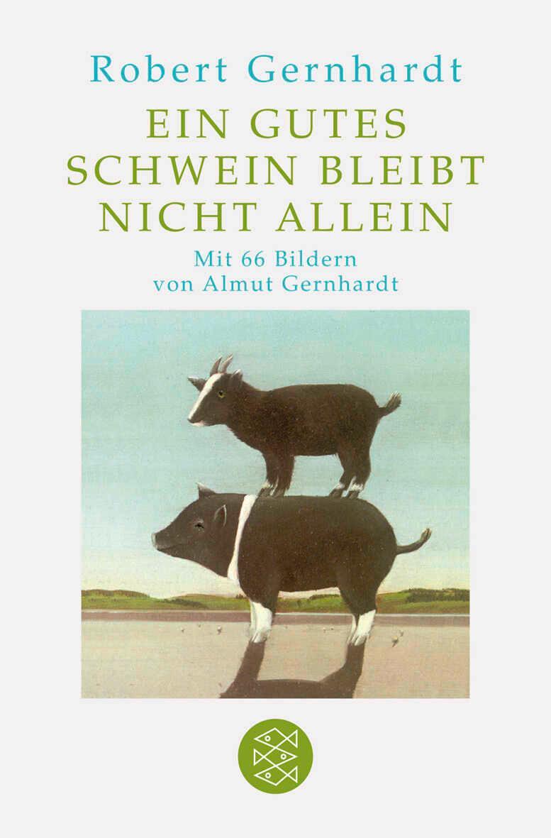 Cover: 9783596189236 | Ein gutes Schwein bleibt nicht allein | Mit Bilder von Almut Gernhardt