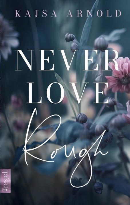 Cover: 9783384031983 | Never love Rough | DE | Kajsa Arnold | Taschenbuch | 212 S. | Deutsch