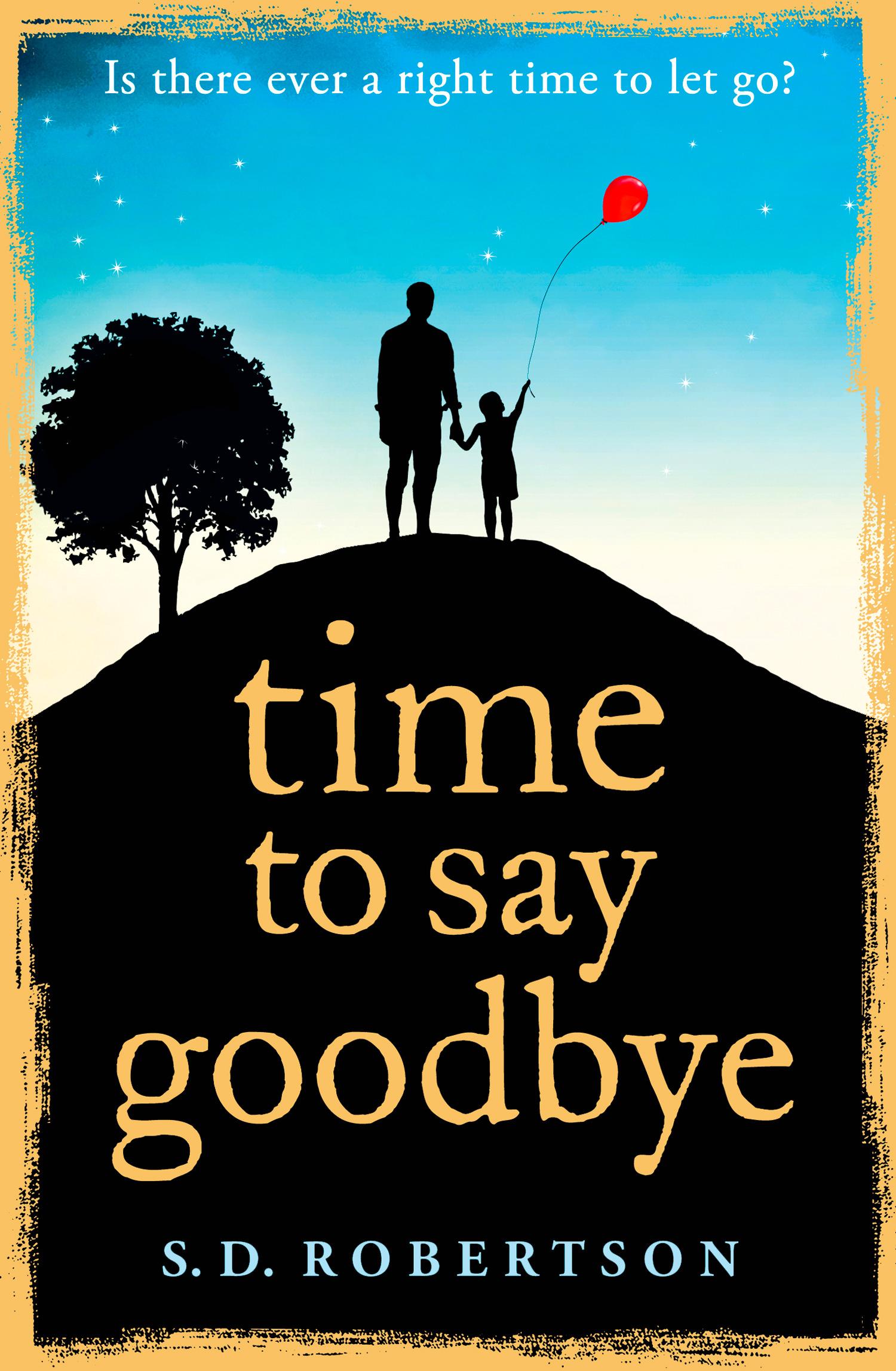 Cover: 9780008100674 | Time to Say Goodbye | S D Robertson | Taschenbuch | Englisch | 2016