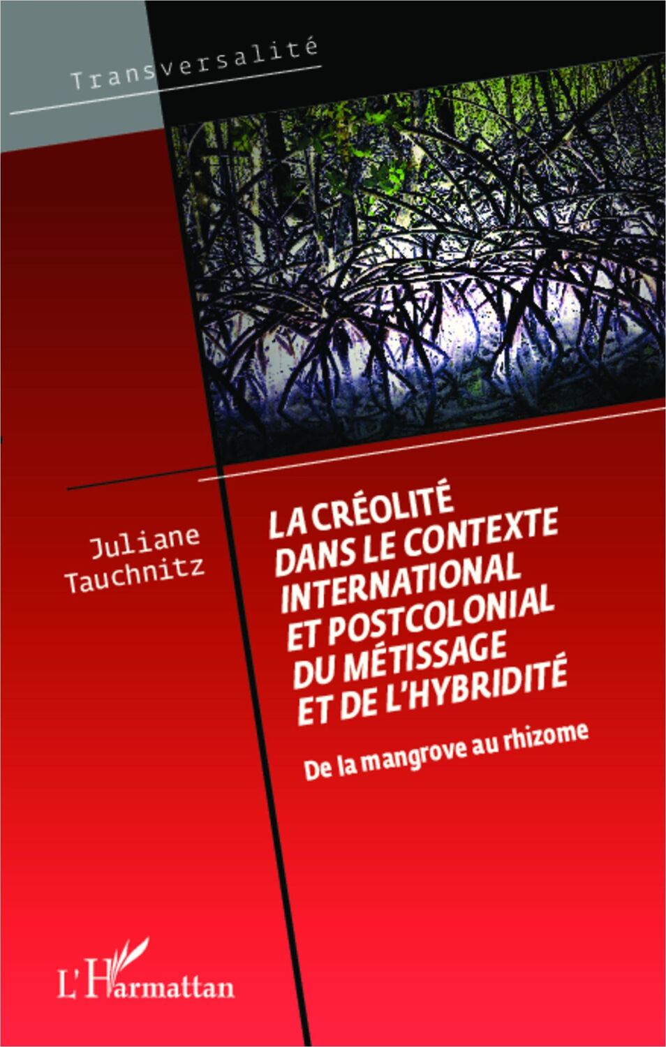 Cover: 9782343029191 | La créolité dans le contexte international et postcolonial du...