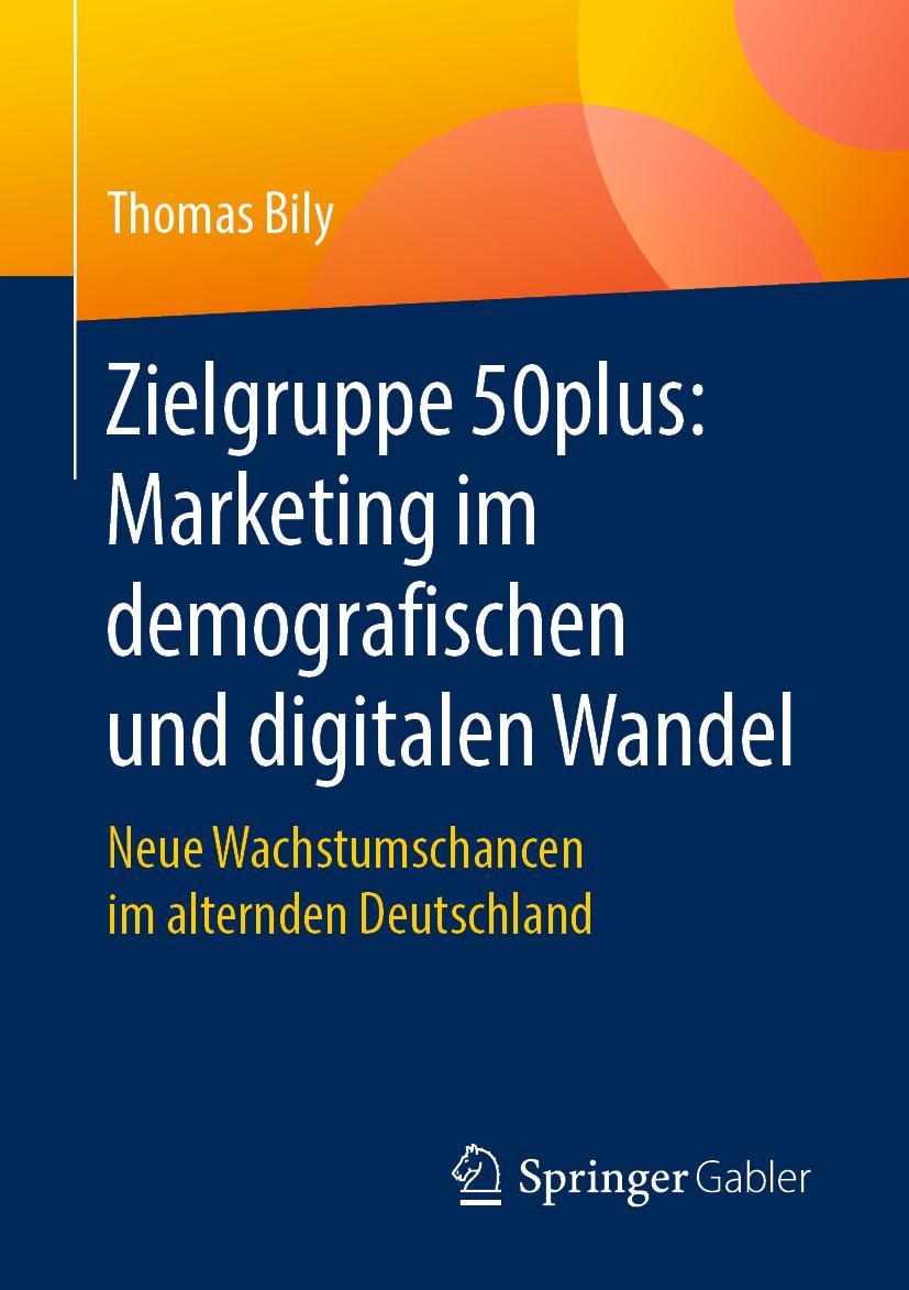 Cover: 9783658258047 | Zielgruppe 50plus: Marketing im demografischen und digitalen Wandel