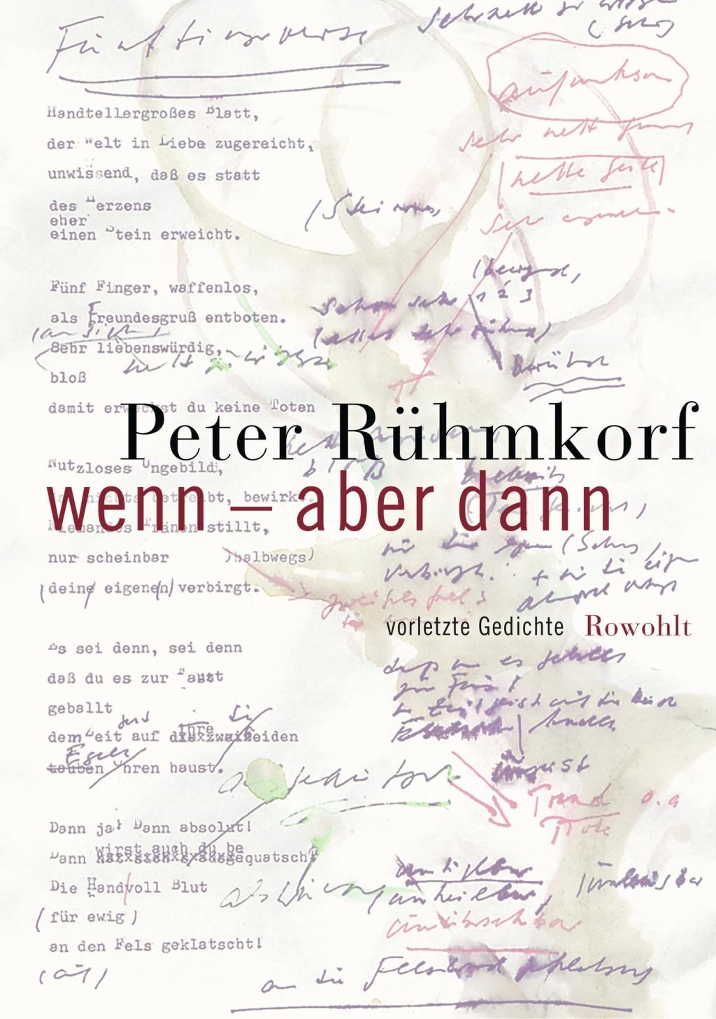 Cover: 9783498057572 | Wenn - aber dann | Vorletzte Gedichte | Peter Rühmkorf | Buch | 128 S.