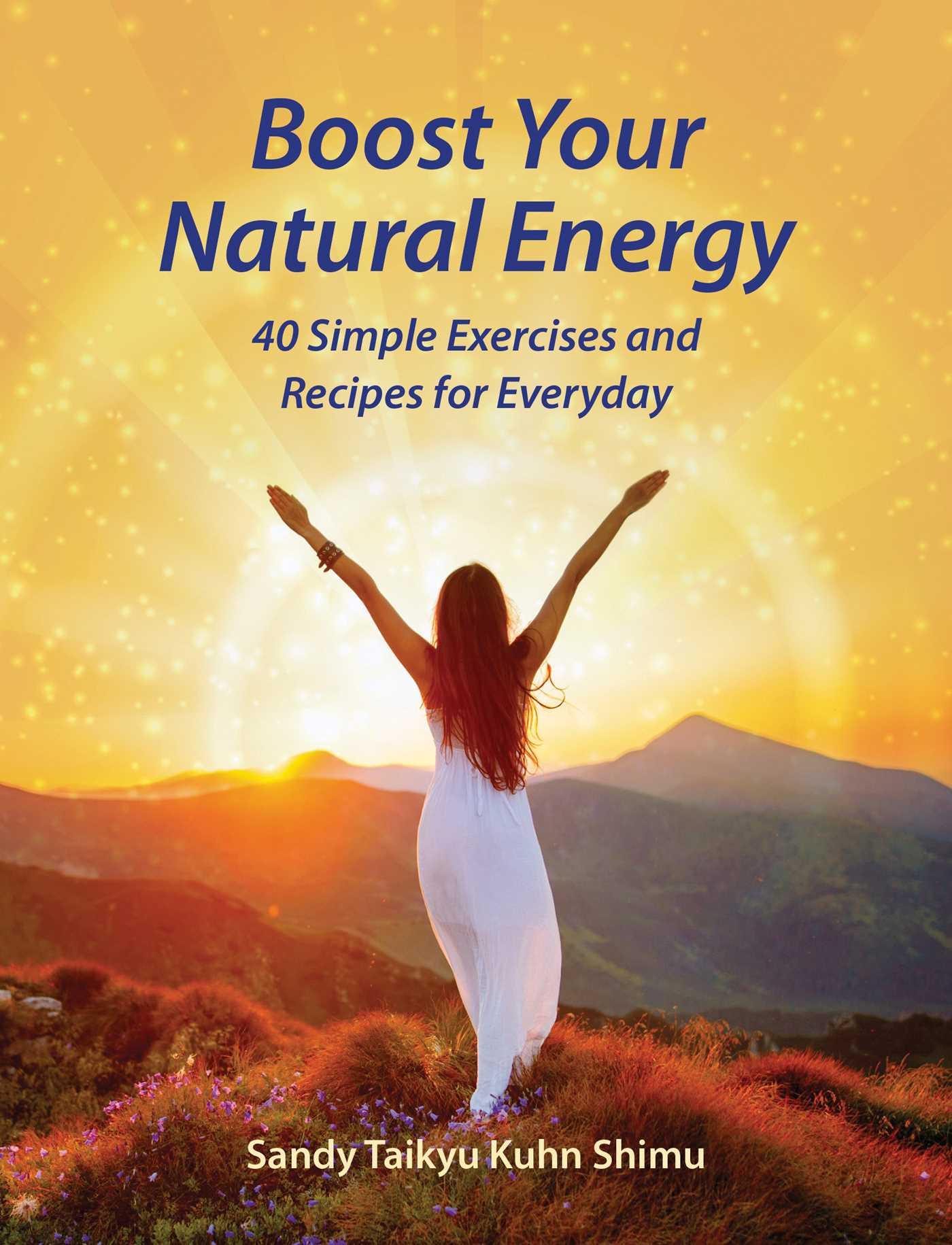 Cover: 9781620559741 | Boost Your Natural Energy | Sandy Taikyu Kuhn Shimu | Taschenbuch