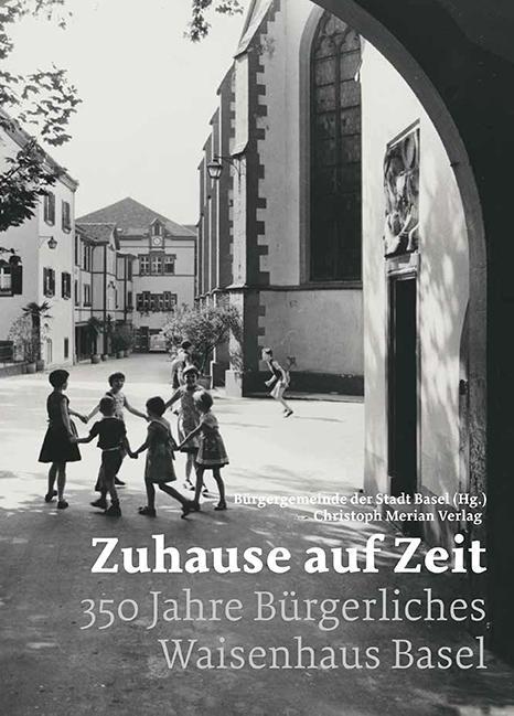 Cover: 9783856168834 | Zuhause auf Zeit | 350 Jahre Bürgerliches Waisenhaus Basel | Canonica