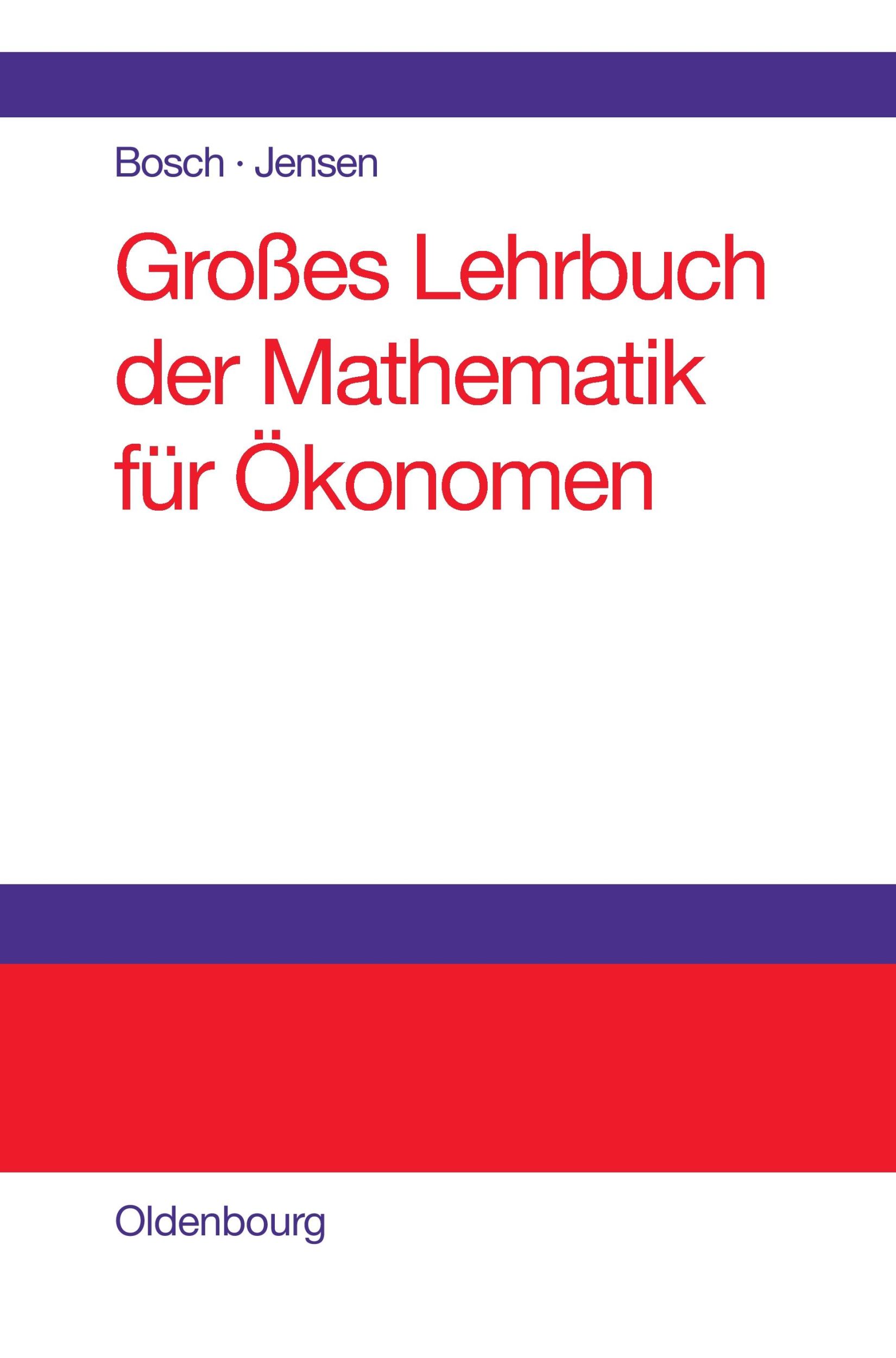 Cover: 9783486224993 | Großes Lehrbuch der Mathematik für Ökonomen | Uwe Jensen (u. a.)