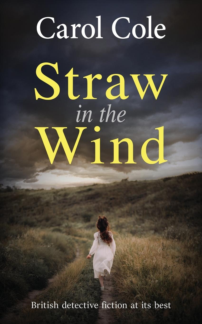 Cover: 9781804623114 | Straw in the Wind | British detective fiction at its best | Carol Cole