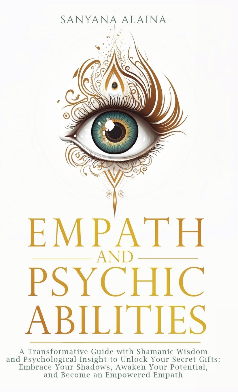 Cover: 9783982653112 | Empath and Psychic Abilities | Sanyana Alaina | Buch | Englisch | 2024