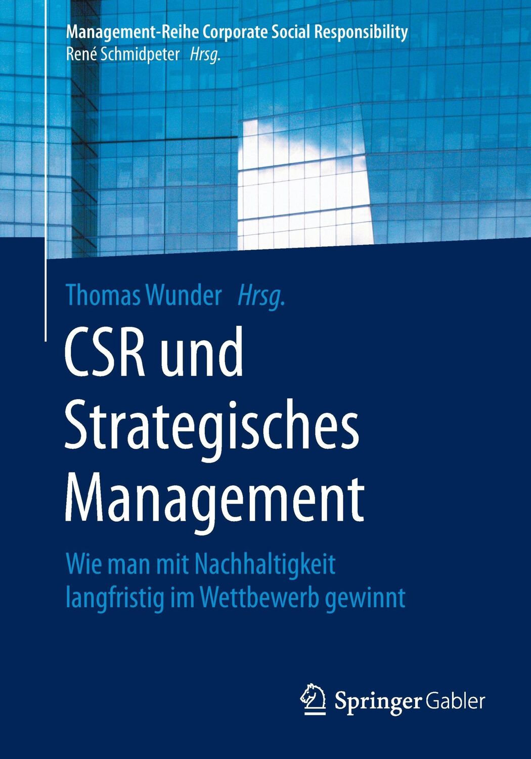 Cover: 9783662494561 | CSR und Strategisches Management | Thomas Wunder | Taschenbuch | xix