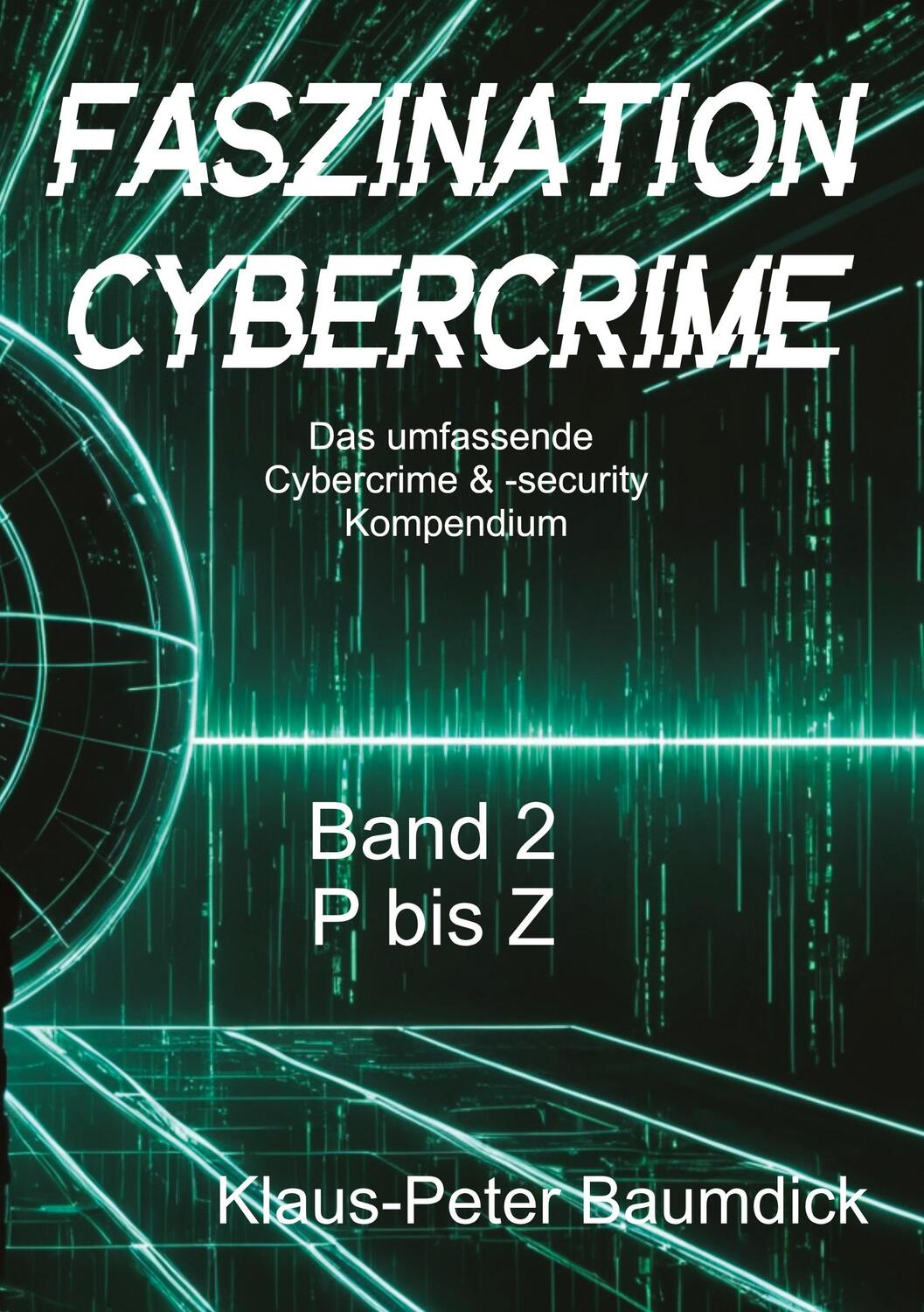 Cover: 9783384272430 | Faszination Cybercrime | Klaus Baumdick | Buch | 832 S. | Deutsch