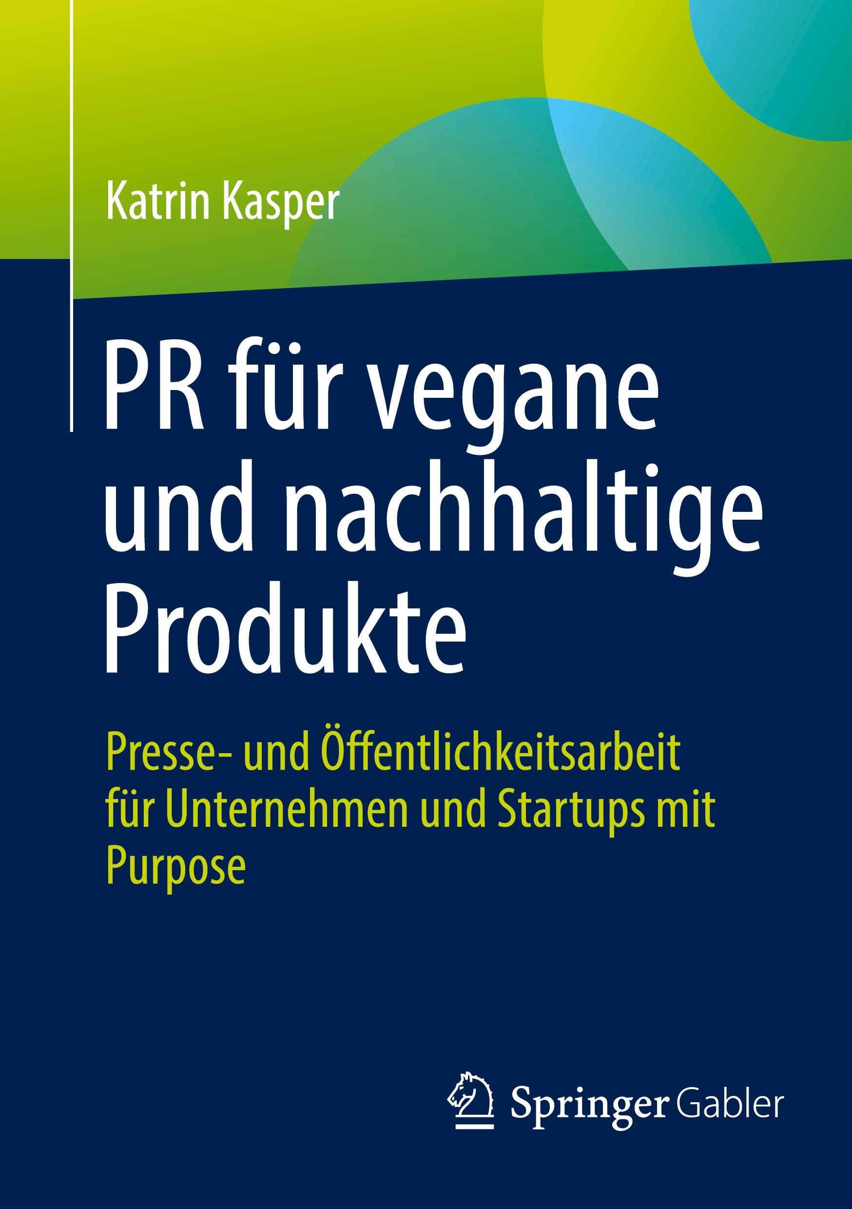 Cover: 9783658446291 | PR für vegane und nachhaltige Produkte | Katrin Kasper | Taschenbuch