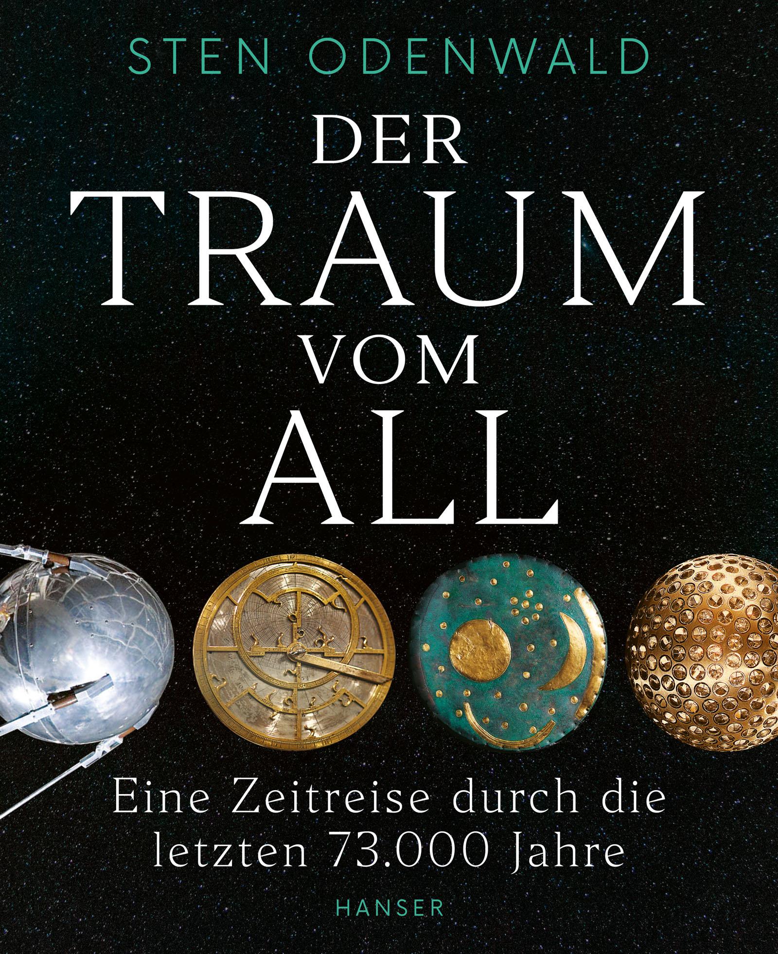 Cover: 9783446274815 | Der Traum vom All | Eine Zeitreise durch die letzten 73.000 Jahre