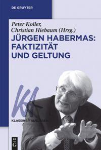 Cover: 9783110441482 | Jürgen Habermas: Faktizität und Geltung | Peter Koller (u. a.) | Buch