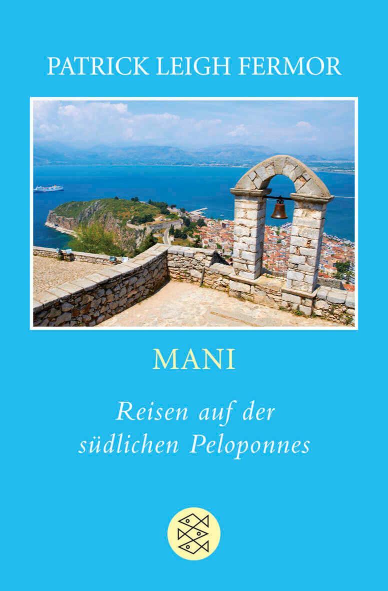 Cover: 9783596189526 | Mani | Reisen auf der südlichen Peloponnes | Patrick Leigh Fermor