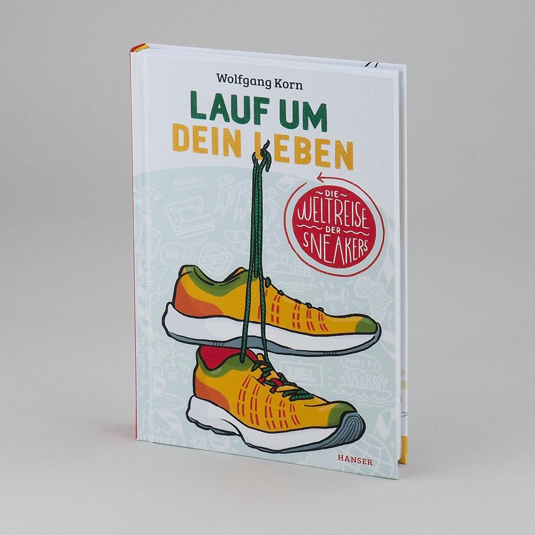 Bild: 9783446262171 | Lauf um dein Leben! | Die Weltreise der Sneakers | Wolfgang Korn