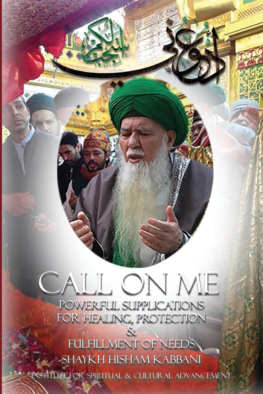 Cover: 9781938058516 | Call on Me | Shaykh Hisham Muhammad Kabbani | Taschenbuch | Englisch