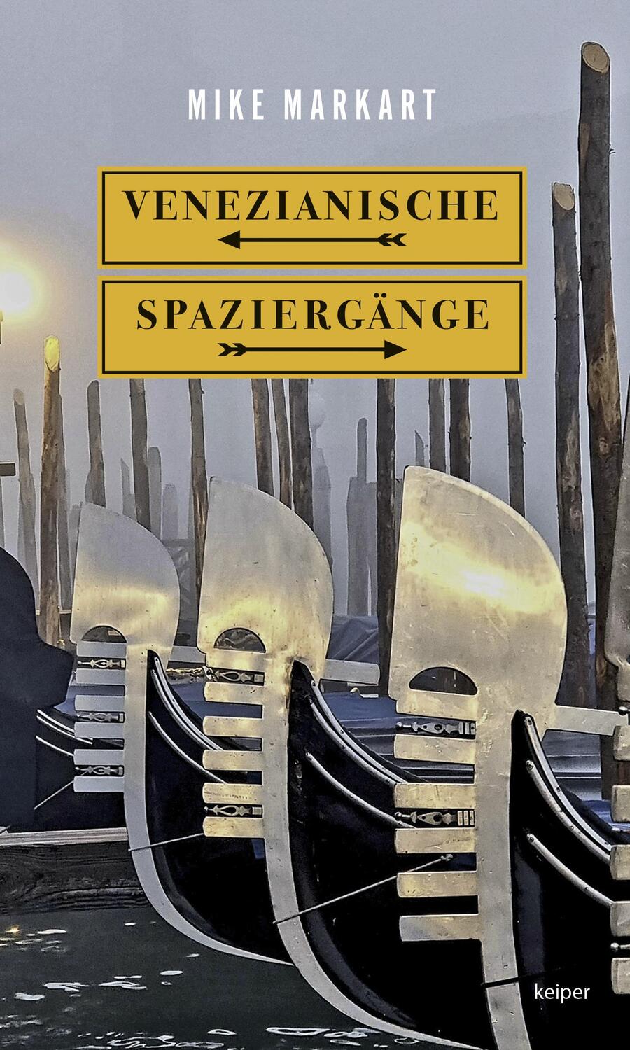 Cover: 9783903322851 | Venezianische Spaziergänge | Erzählungen | Mike Markart | Buch | 2023