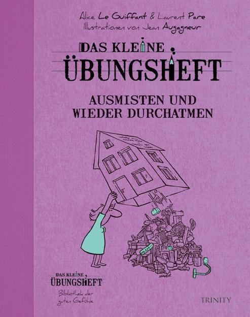 Cover: 9783941837713 | Das kleine Übungsheft - Ausmisten und wieder durchatmen | Broschüre