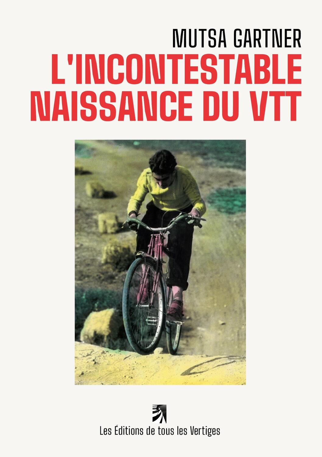 Cover: 9782384200269 | L'incontestable naissance du VTT | Mutsa Gartner (u. a.) | Taschenbuch