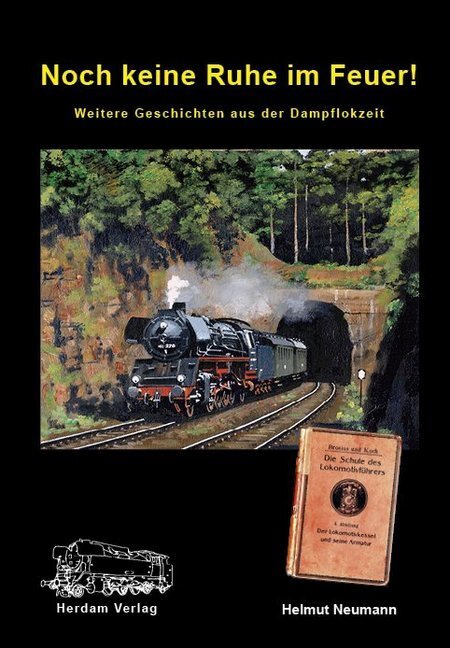 Cover: 9783933178404 | Noch keine Ruhe im Feuer! | Weitere Geschichten aus der Dampflokzeit