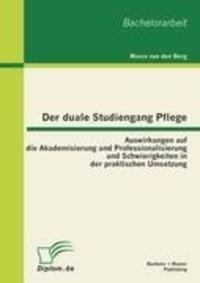 Cover: 9783863414115 | Der duale Studiengang Pflege: Auswirkungen auf die Akademisierung...