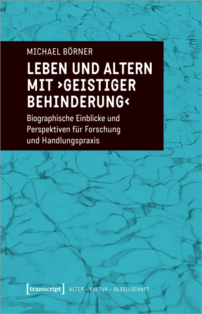 Cover: 9783837669350 | Leben und Altern mit 'geistiger Behinderung' | Michael Börner | Buch