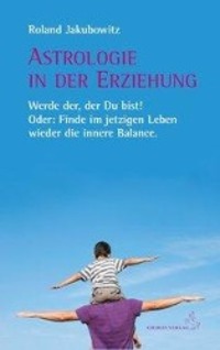 Cover: 9783899972245 | Astrologie in der Erziehung | Roland Jakubowitz | Buch | 191 S. | 2014