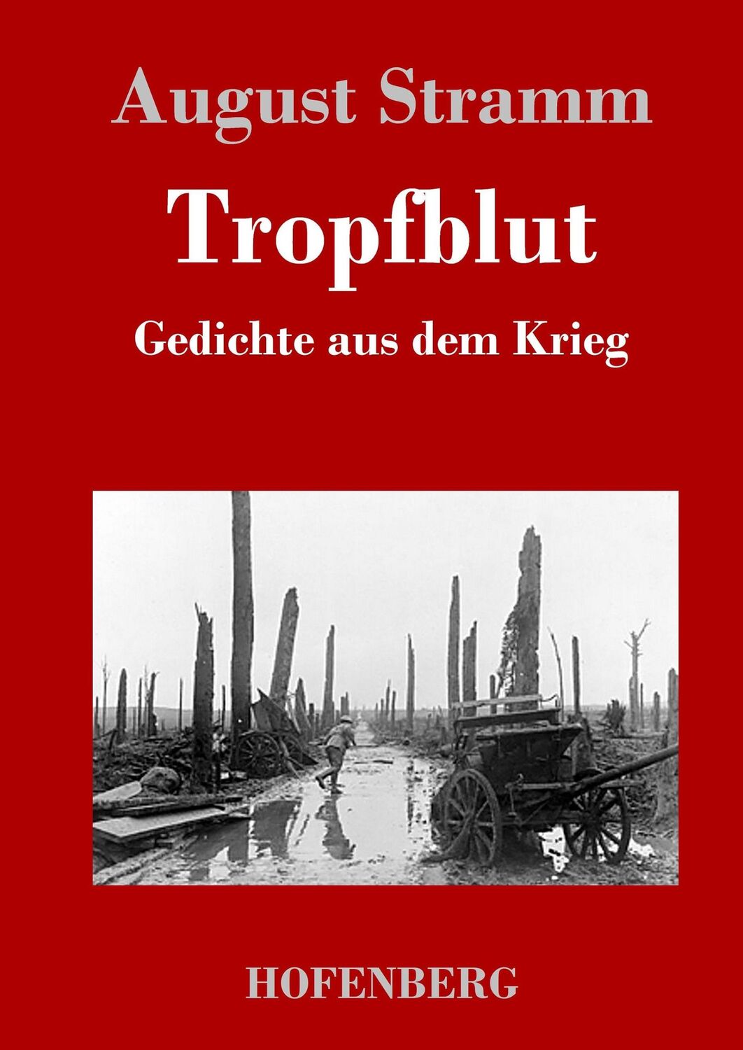 Cover: 9783843019651 | Tropfblut | Gedichte aus dem Krieg | August Stramm | Buch | 56 S.