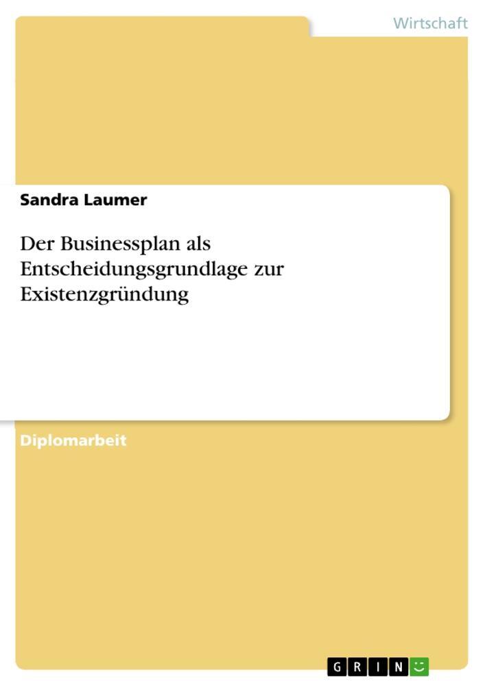 Cover: 9783656995142 | Der Businessplan als Entscheidungsgrundlage zur Existenzgründung