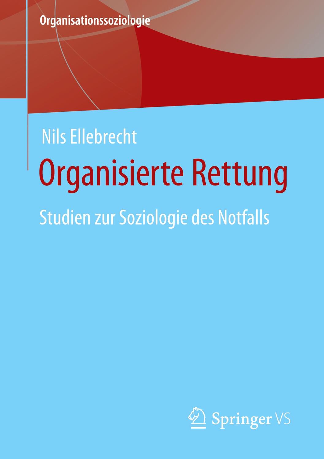 Cover: 9783658301613 | Organisierte Rettung | Studien zur Soziologie des Notfalls | Buch