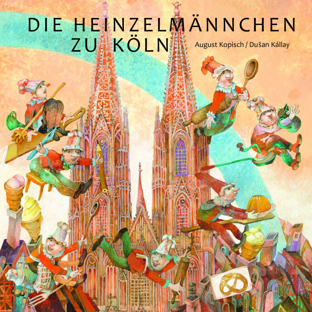 Cover: 9783039340200 | Die Heinzelmännchen zu Köln | Bilderbuch | August Kopisch | Buch