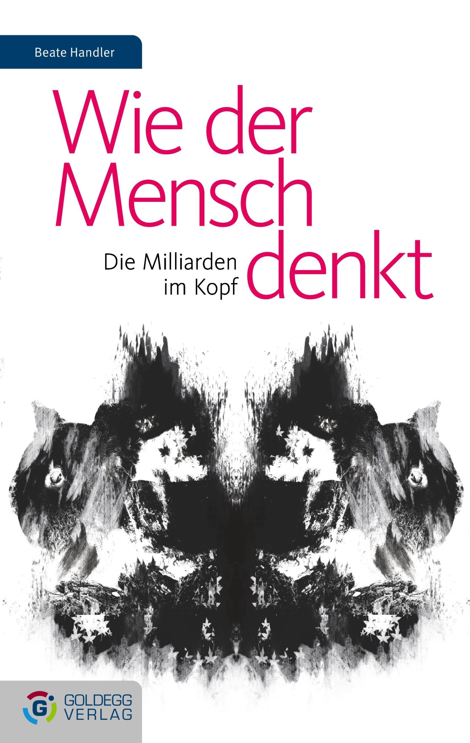 Cover: 9783902729170 | Wie der Mensch denkt | Die Milliarden im Kopf | Beate Handler | Buch