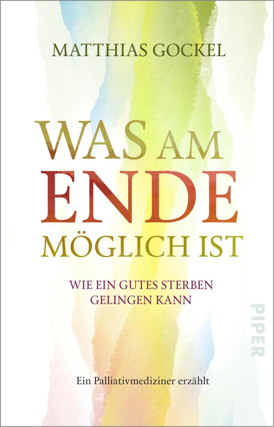 Cover: 9783492312677 | Was am Ende möglich ist | Matthias Gockel | Taschenbuch | 272 S.